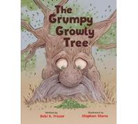 Debi K Fraser The Grumpy Growly Tree (Tascabile) Stories with Heart