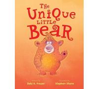 Debi K Fraser The Unique Little Bear (Tascabile) Stories with Heart
