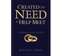 Debi Pearl Michael Pearl Created to Need a Help Meet (Tascabile)