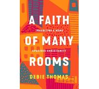 Debie Thomas A Faith of Many Rooms (Copertina rigida)