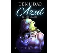Debilidad azul: Primera parte