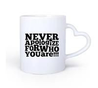 DEBINGY Manico in ceramica a forma di cuore Tazza, tazza da caffè/tè Non scusarti mai per chi sei Citazioni Chi sei Stile di vita 11oz/320ml Regalo per uomo o donna