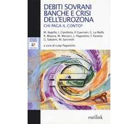 Debiti sovrani, banche e crisi dell'eurozona. Chi paga il conto?