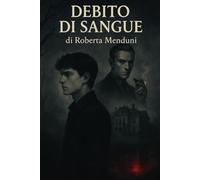 Debito di sangue: Primo volume della saga dei "Debiti di gioco e d'amore": 1