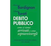 Debito pubblico. Come ci siamo arrivati e come sopravvivergli