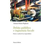 Debito pubblico e ingiustizia fiscale. Storia e analisi di un imprenditore