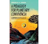 Débora B a Junker A Pedagogy for Planetary Convivência (Tascabile)