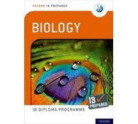 Oxford IB Diploma Programme: IB Prepared: Biology (Oxford IB Diploma Programme)