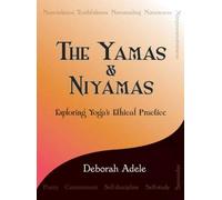 Deborah Adele The Yamas & Niyamas (Tascabile)