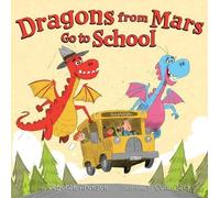 Deborah Aronson Dragons from Mars Go to School (Copertina rigida)
