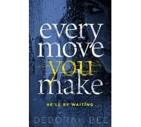 Deborah Bee Every Move You Make (Tascabile)