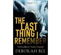 Deborah Bee The Last Thing I Remember (Tascabile)