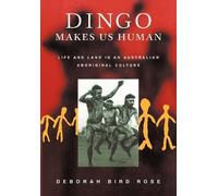 Deborah Bird Rose Dingo Makes Us Human (Tascabile)