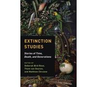 Deborah Bird Rose Extinction Studies (Copertina rigida)