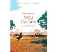 Deborah Bird Rose Reports from a Wild Country (Tascabile)