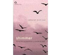 Deborah Bird Rose Shimmer (Copertina rigida) Animalities