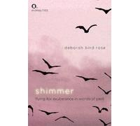 Deborah Bird Rose Shimmer (Copertina rigida) Animalities