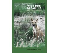 Deborah Bird Rose Wild Dog Dreaming (Tascabile)