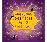Deborah Blake Everyday Witch A to Z Spellbook (Tascabile)