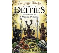Deborah Blake Everyday Witch's Book of Deities (Tascabile)