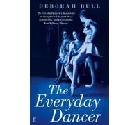 Deborah Bull The Everyday Dancer (Tascabile)