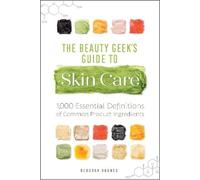 Deborah Burnes The Beauty Geek's Guide to Skin Care (Tascabile)