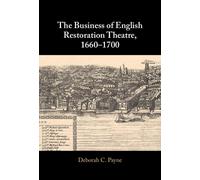 Deborah C. Payn The Business of English Restoration Theatre, (Copertina rigida)
