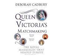 Deborah Cadbury Queen Victoria's Matchmaking (Tascabile)