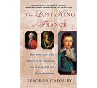 Deborah Cadbury The Lost King of France (Tascabile)