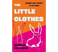 Deborah Callaghan The Little Clothes (Copertina rigida)