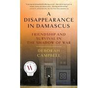 Deborah Campbell A Disappearance in Damascus (Tascabile)