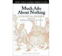 Deborah Cartmell Much Ado About Nothing: A Critical Reader (Tascabile)