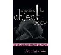 Deborah Caslav Covino Amending the Abject Body (Tascabile)