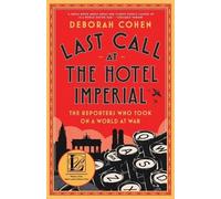 Deborah Cohen Last Call at the Hotel Imperial (Tascabile)