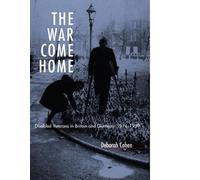 Deborah Cohen The War Come Home (Copertina rigida)