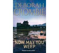 Deborah Crombie Now May You Weep (Tascabile) Duncan Kincaid/Gemma James