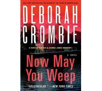 Deborah Crombie Now May You Weep (Tascabile) Duncan Kincaid/Gemma James Novels