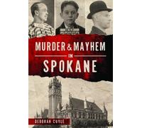 Deborah Cuyle Murder & Mayhem in Spokane (Tascabile) Murder & Mayhem