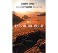 Déborah Danowski Eduardo Viveiros de Castro The Ends of the World (Tascabile)