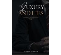 Deborah Dickinson Luxury and Lies (Tascabile)