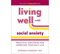 Deborah Dobson Living Well with Social Anxiety (Tascabile)