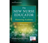 Deborah Dolan Hunt The New Nurse Educator (Tascabile)