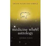 Deborah Durbin Medicine Wheel Astrology, Orion Plain and Simple (Tascabile)