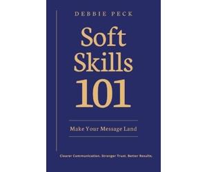 Deborah E Peck Soft Skills 101 (Tascabile)