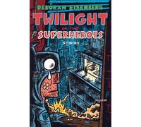 Deborah Eisenberg Twilight of the Superheroes (Tascabile)