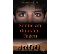 Deborah Ellis A Sonne an dunklen Tagen: Eine aufrüttelnde Geschichte (Tascabile)