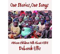 Deborah Ellis Our Stories, Our Songs (Tascabile)