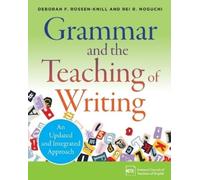 Deborah F Rossen-Knill Rei R Noguc Grammar and the Teaching of Writi (Tascabile)