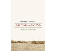 Deborah Fitzgerald Every Farm a Factory (Tascabile)