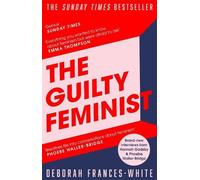 Deborah Frances-White The Guilty Feminist (Tascabile)